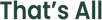 Text 'That's All' logo  in green on a white background